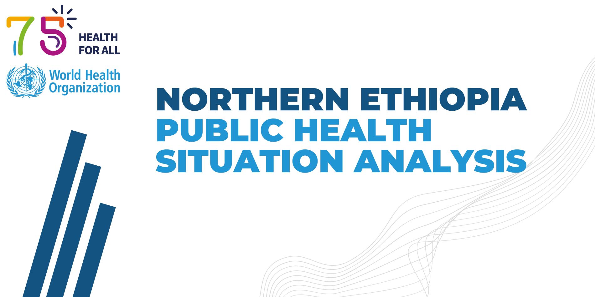 Northern Ethiopia - Public Health Situation Analysis (PHSA), 25 August